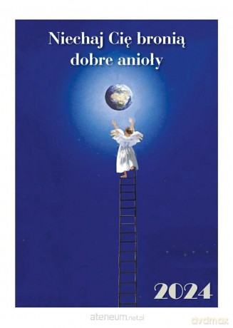 Kalendarz 2024 A4 Niechaj Cię bronią dobre Anioły [KALENDARZ]