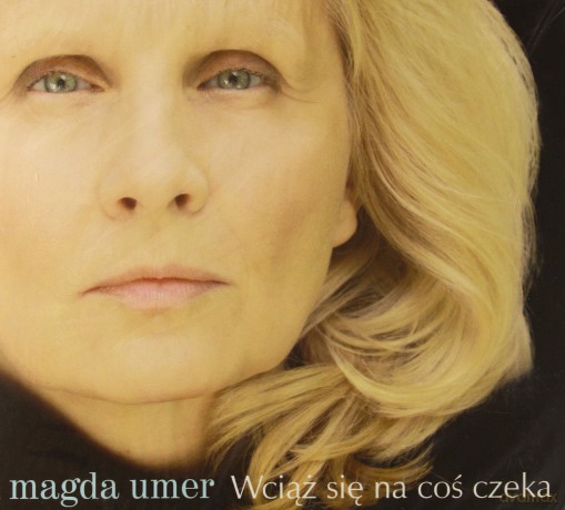 Magda Umer: Wciąż Się Na Coś Czeka (digipack) [CD]