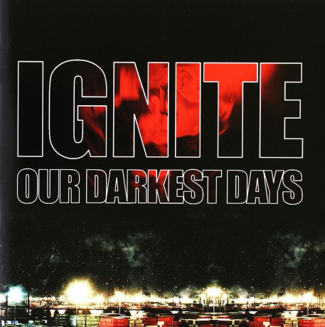 Ignite: Our Darkest Days (Limited) [2CD]