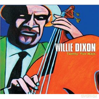 Willie Dixon: Twenty Five Ways (digipack) [CD]