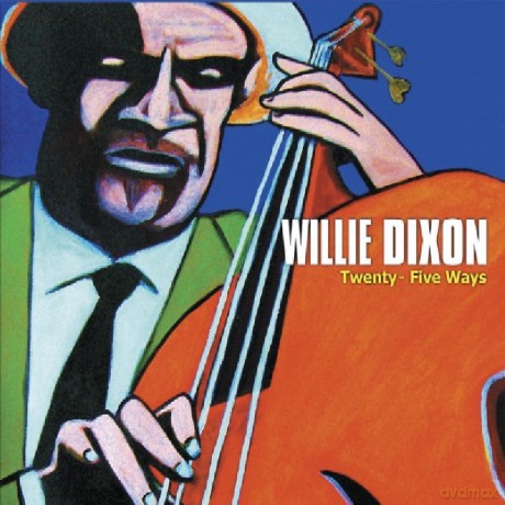 Willie Dixon: Twenty Five Ways (digipack) [CD]