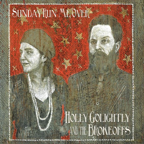 Holly Golightly And The Brokeoffs: Sunday Run Me Over (digipack) [CD]