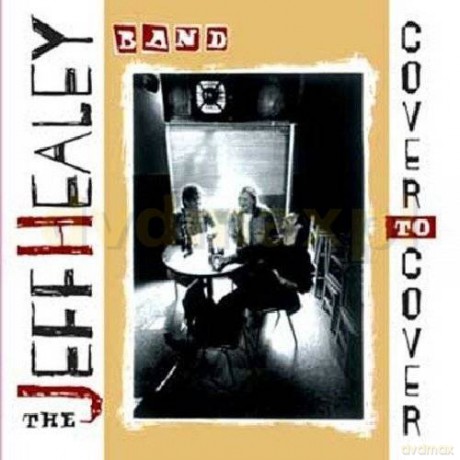 The Jeff Healey Band: Cover To Cover [CD]