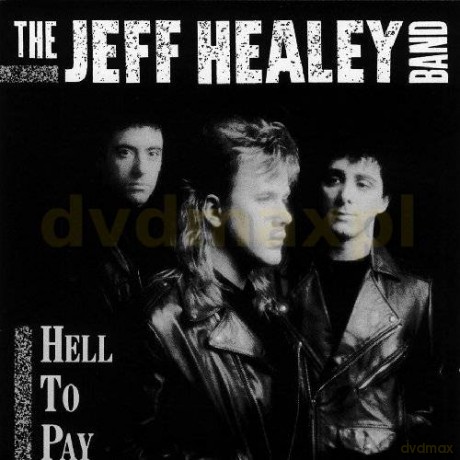 The Jeff Healey Band: Hell To Pay [CD]