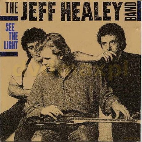 The Jeff Healey Band: See The Light [CD]