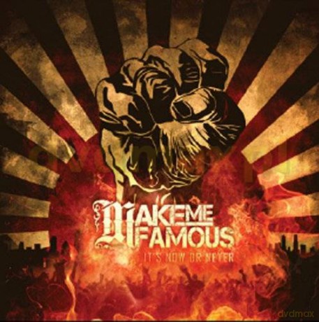 Make Me Famous: It's Now Or Never [CD]