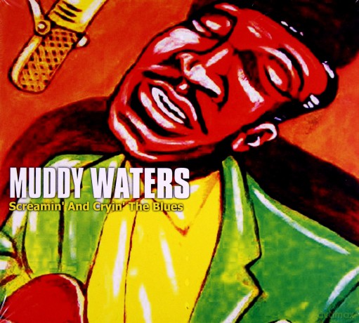 Muddy Waters: Screamin And Cryin The Blues (digipack) [CD]