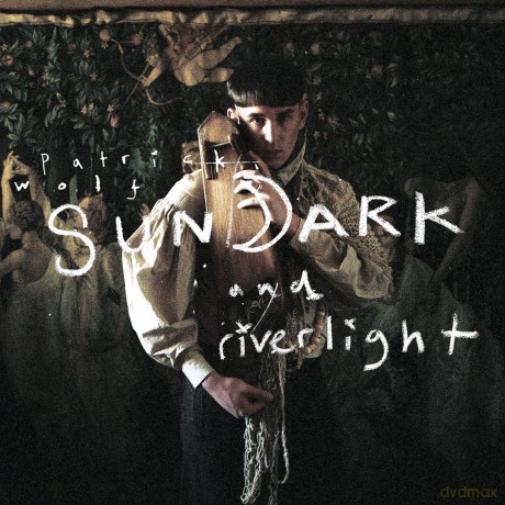 Patrick Wolf: Sun Dark And River Light (ecopack) [2CD]