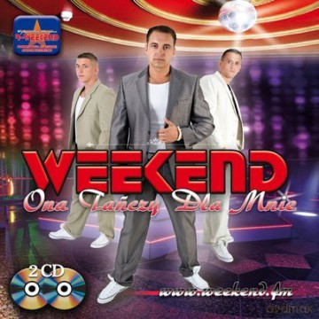 Weekend: Ona tańczy dla mnie [2CD]