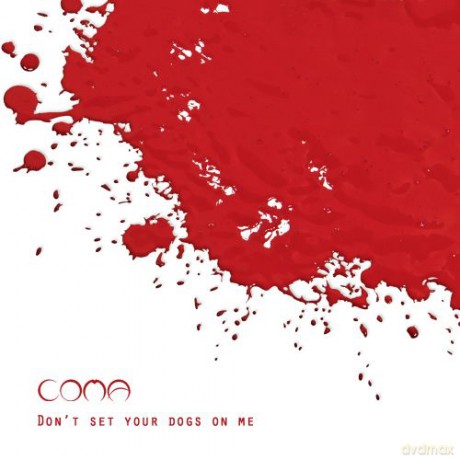 Coma: Don't Set Your Dogs On Me (digibook) [CD]