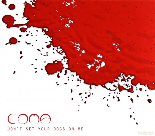 Coma: Don't Set Your Dogs On Me (digibook) [CD]