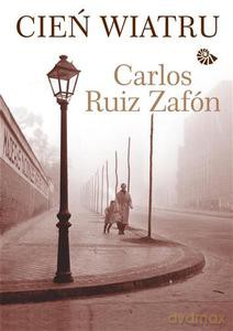 Cień Wiatru (Wyd. 2013)  - Zafon Carlos Ruiz [KSIĄŻKA]