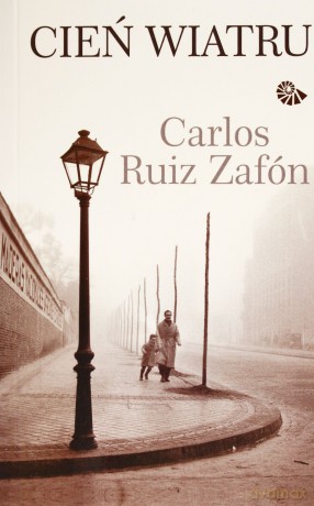 Cień Wiatru (Wyd. 2013)  - Zafon Carlos Ruiz [KSIĄŻKA]