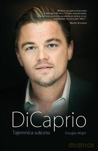 DiCaprio. Tajemnica Sukcesu  - Wight Douglas [KSIĄŻKA]