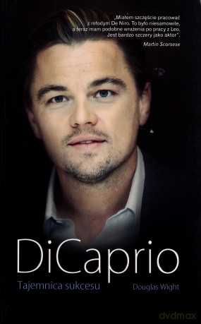 DiCaprio. Tajemnica Sukcesu  - Wight Douglas [KSIĄŻKA]