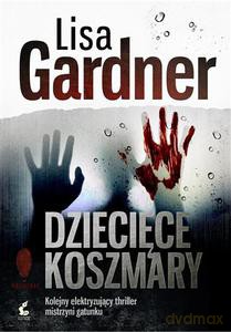 Dziecięce Koszmary - Lisa Gardner [KSIĄŻKA]