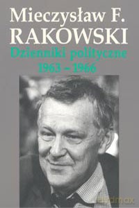 Dzienniki Polityczne 1963-1966  - Rakowski Mieczysław F. [KSIĄŻKA]