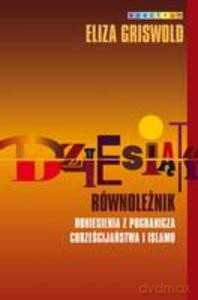Dziesiąty równoleżnik. Doniesienia z pogranicza chrześcijaństwa  - Griswold Eliza [KSIĄŻKA]