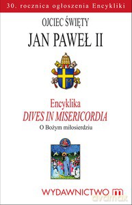Encyklika Dives In Misericordia. O Bożym Miłosierdziu  - Jan Paweł II [KSIĄŻKA]