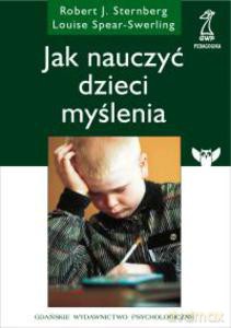 Jak Nauczyć Dzieci Myślenia  - Spear-Swerling Louise, Sternberg Robert J. [KSIĄŻKA]