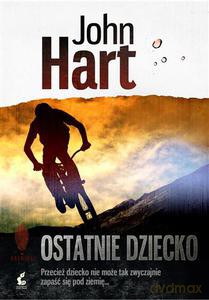 Ostatnie Dziecko  - Hart John [KSIĄŻKA]