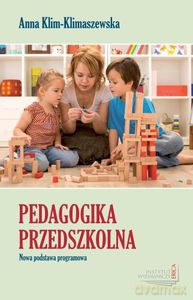Pedagogika Przedszkolna. Nowa podstawa programowa (Wyd. 2010)  - Klim-Klimaszewska Anna [KSIĄŻKA]