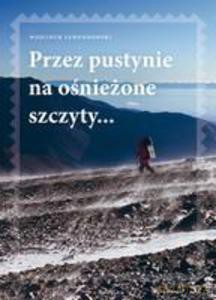 Przez pustynie na ośnieżone szczyty  - Lewandowski Wojciech [KSIĄŻKA]