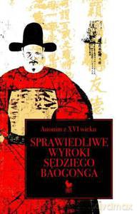 Sprawiedliwe wyroki sędziego Baogonga  - Anonim z XVI wieku [KSIĄŻKA]