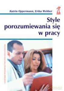 Style porozumiewania się w pracy  - Webber Erika, Oppermann Katrin [KSIĄŻKA]