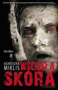 Wściekła Skóra  - Miklis Agnieszka [KSIĄŻKA]