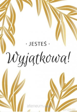 Kartka składana - Jesteś wyjątkowa