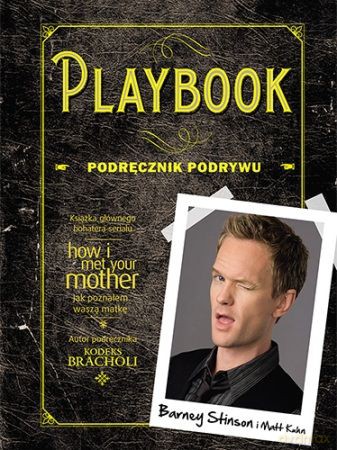 Playbook. Podręcznik podrywu - Barney Stinson, Matt Kuhn [KSIĄŻKA]