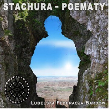 Lubelska Federacja Bardów: Stachura - Poematy [CD]