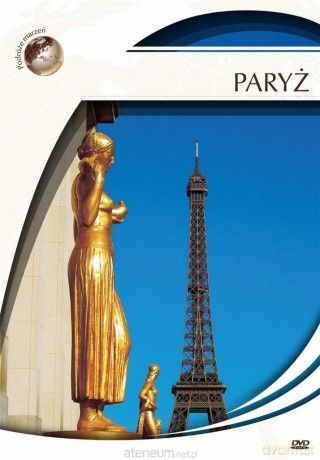 Podróże Marzeń. Paryż [DVD]
