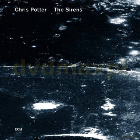 Chris Potter: The Sirens [CD]