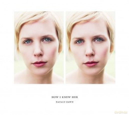 Nataly Dawn: How I Knew Her (digipack) [CD]