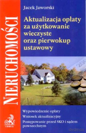 Aktualizacja opłaty za użytkowanie wieczyste oraz pierwokup ustawowy - Jacek Jaworski [KSIĄŻKA]