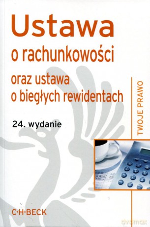 Ustawa o rachunkowości oraz ustawa o biegłych rewidentach - Pod red. Aneta Flisek [KSIĄŻKA]