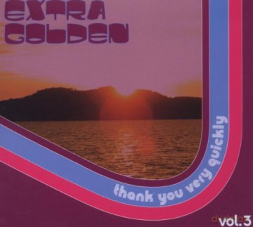 Extra Golden: Thank You Very Quickly [CD]