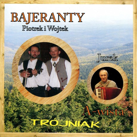 Wojtek i Piotrek (bajeranty) i Jurek (a-vista): trojniak [cd]