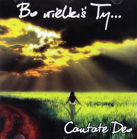 Cantate Deo: Bo wielkiś Ty [CD]