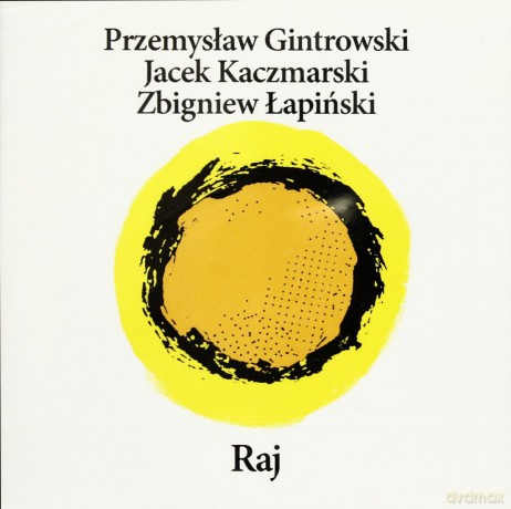Przemysław Gintrowski / Jacek Kaczmarski / Zbigniew Łapiński: Raj (Reedycja) [CD]