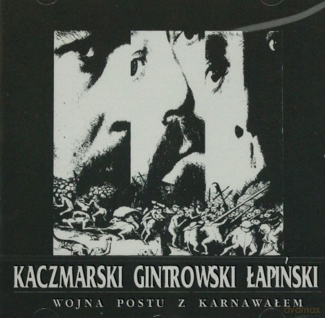 P.Gintrowski/J.Kaczmarski/Z.Łapiński: Wojna Postu Z Karnawałem (Reedycja) [CD]