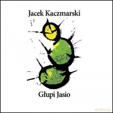 Jacek Kaczmarski: Glupi Jasio (Reedycja) [CD]