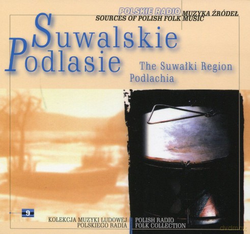 Muzyka Źródeł 9: Suwalskie, Podlasie (digipack) [CD]