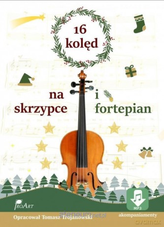 16 kolęd na skrzypce i fortepian - Tomasz Trojanowski [KSIĄŻKA]