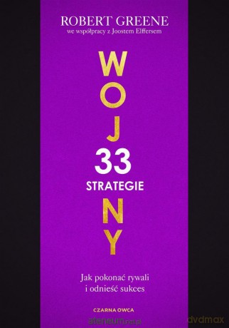33 strategie wojny. Jak pokonać rywali i odnieść - Robert Greene [KSIĄŻKA]