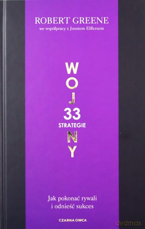 33 strategie wojny. Jak pokonać rywali i odnieść - Robert Greene [KSIĄŻKA]