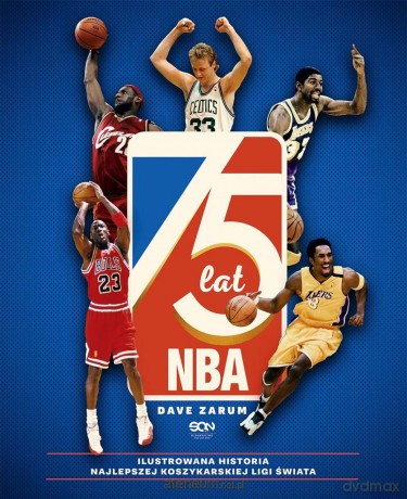 75 lat NBA. Ilustrowana historia.. - Dave Zarum, Michał Rutkowski, Tymon Rutkowski [KSIĄŻKA]