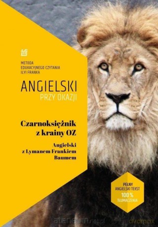 Angielski przy okazji. Czarnoksiężnik z Krainy Oz - Lyman Frank Baum [KSIĄŻKA]